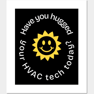 Have you hugged your HVAC tech today - SUN Posters and Art